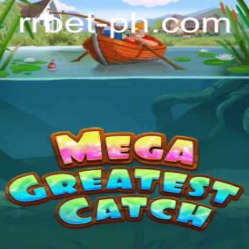 MegaGreatestCatch: Dive into the Thrilling World of RRBET's Latest Adventure