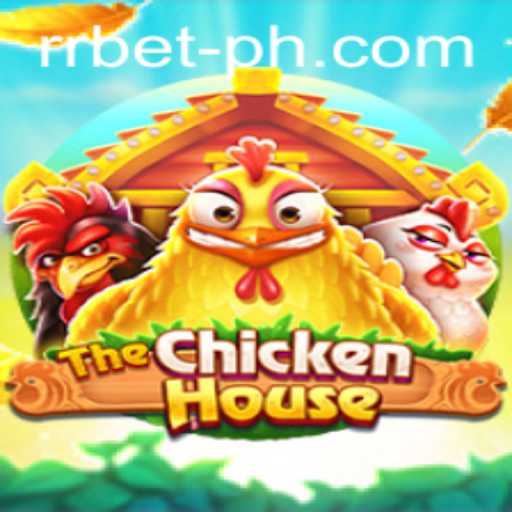 Unveiling the Exciting World of TheChickenHouse: A Dive into the Game with RRBET